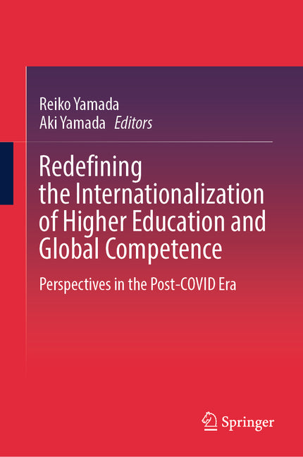 Redefining the Internationalization of Higher Education and Global Competence: Perspectives in the Post-Covid Era