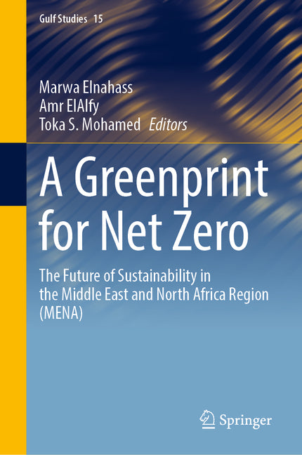 A Greenprint for Net Zero: The Future of Sustainability in the Middle East and North Africa Region (Mena)