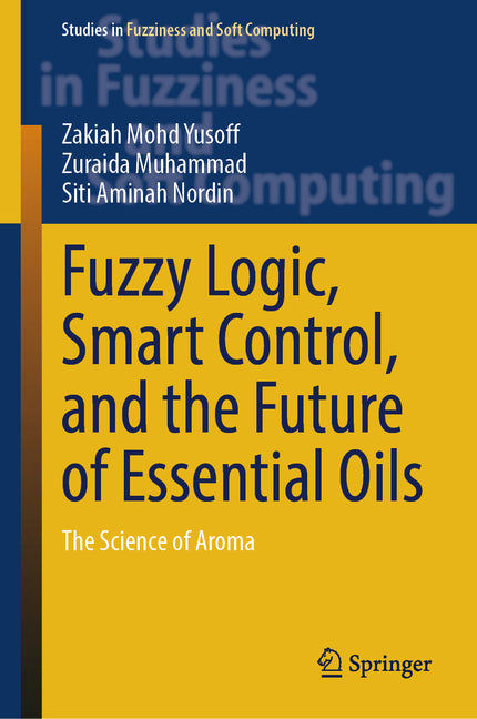 Fuzzy Logic, Smart Control, and the Future of Essential Oils: The Science of Aroma
