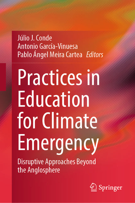Practices in Education for Climate Emergency: Disruptive Approaches Beyond the Anglosphere