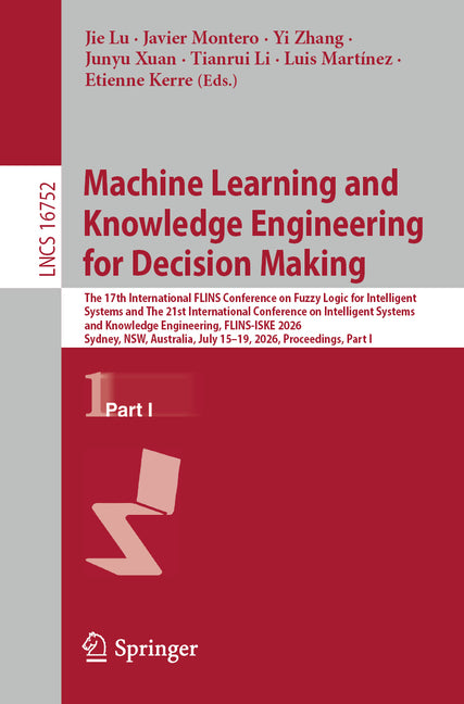 Machine Learning and Knowledge Engineering for Decision Making: 17th Conference on Fuzzy Logic and Intelligent Technologies in Nuclear Science, Flins