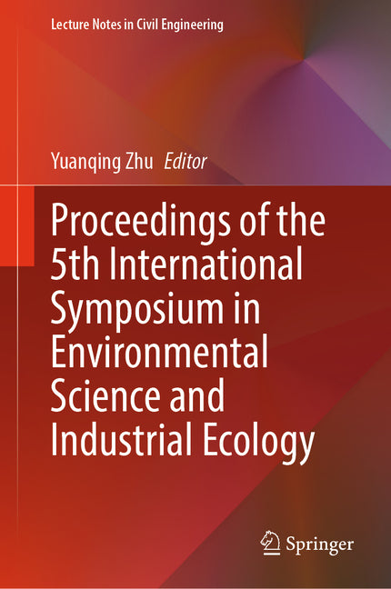 Proceedings of the 5th International Symposium in Environmental Science and Industrial Ecology