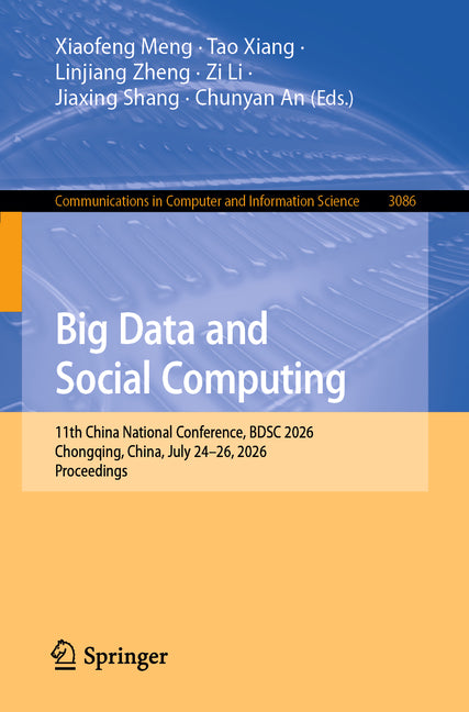 Big Data and Social Computing: 11th China National Conference, Bdsc 2026, Chongqing, China, July 24-26, 2026, Proceedings