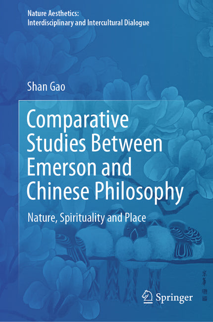 Comparative Studies Between Emerson and Chinese Philosophy: Nature, Spirituality and Place