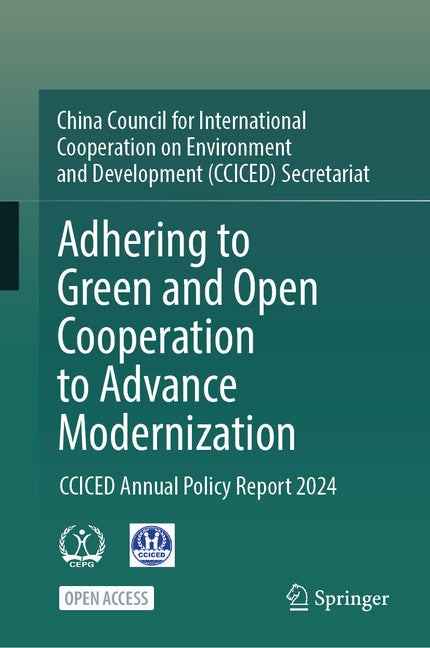 Adhering to Green and Open Cooperation to Advance Modernization: Cciced Annual Policy Report 2024