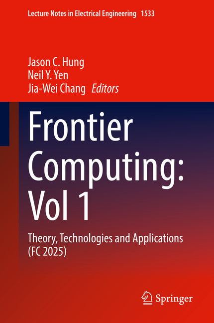 Frontier Computing: Vol 1: Theory, Technologies and Applications (FC 2025)