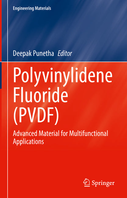 Polyvinylidene Fluoride (Pvdf): Advanced Material for Multifunctional Applications