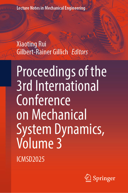 Proceedings of the 3rd International Conference on Mechanical System Dynamics, Volume 3: Icmsd2025