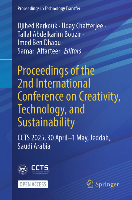 Proceedings of the 2nd International Conference on Creativity, Technology, and Sustainability: Ccts 2025, 30 April - 1 May, Jeddah, Saudi Arabia