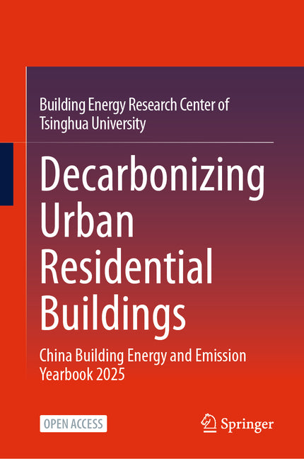 Decarbonizing Urban Residential Buildings: China Building Energy and Emission Yearbook 2025