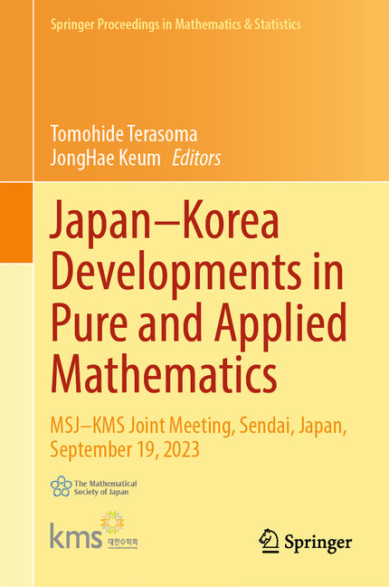 Japan-Korea Developments in Pure and Applied Mathematics: Msj-Kms Joint Meeting, Sendai, Japan, September 19, 2023
