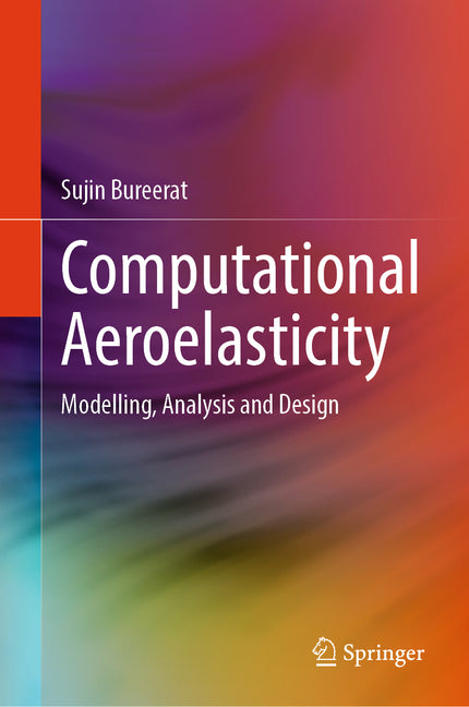 Computational Aeroelasticity: Modelling, Analysis and Design