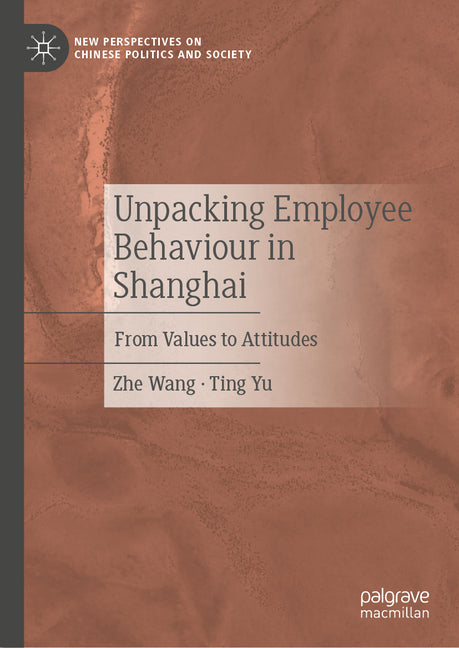 Unpacking Employee Behaviour in Shanghai: From Values to Attitudes
