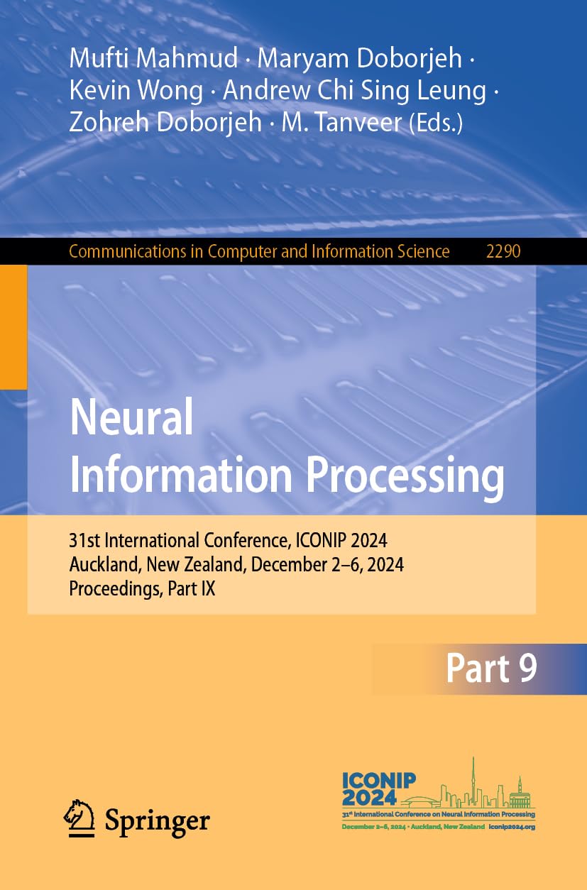 Neural Information Processing 31st International Conference, Iconip 2024, Auckland, New Zealand, December 2-6, 2024, Proceedings, Part IX