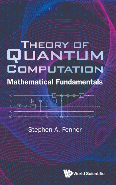 Theory of Quantum Computation: Mathematical Fundamentals