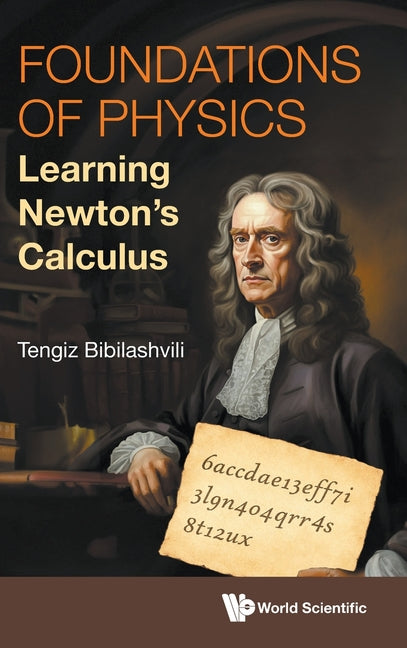 Foundations of Physics: Learning Newton's Calculus