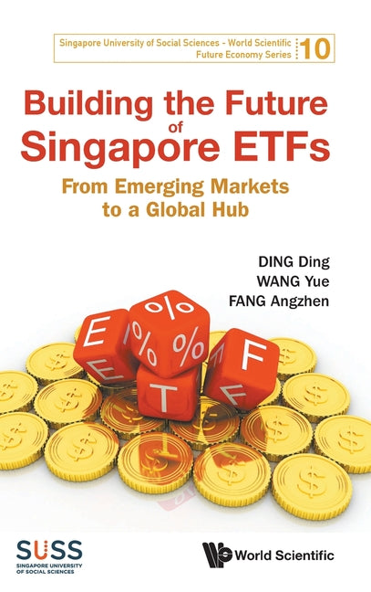 Building the Future of Singapore Etfs: From Emerging Markets to a Global Hub