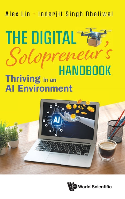 The Digital Solopreneur's Handbook: Thriving in an AI Environment