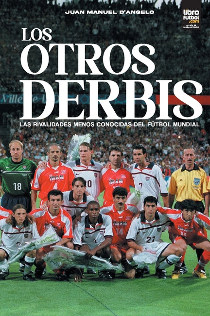 Los otros derbis: las rivalidades menos conocidas del futbol mundial
