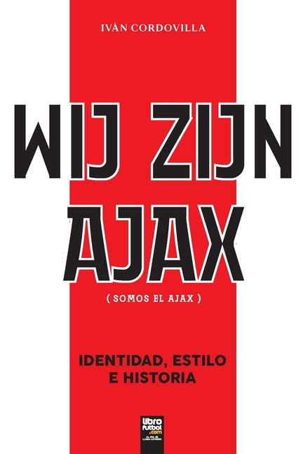 Wij Zijn Ajax (Somos El Ajax)