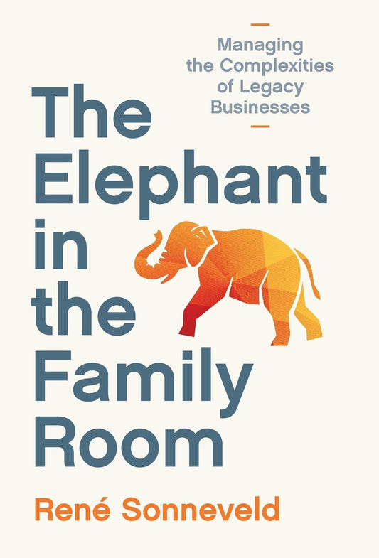 The Elephant in the Family Room: Managing the Complexities of Legacy Businesses