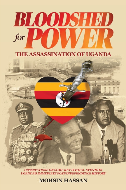 Bloodshed For Power: The Assassination Of Uganda