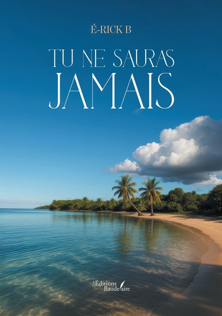 Tu ne sauras jamais