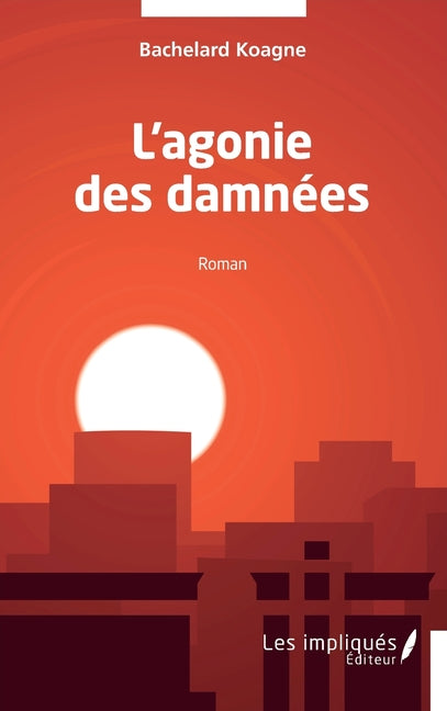 L'agonie des damnees