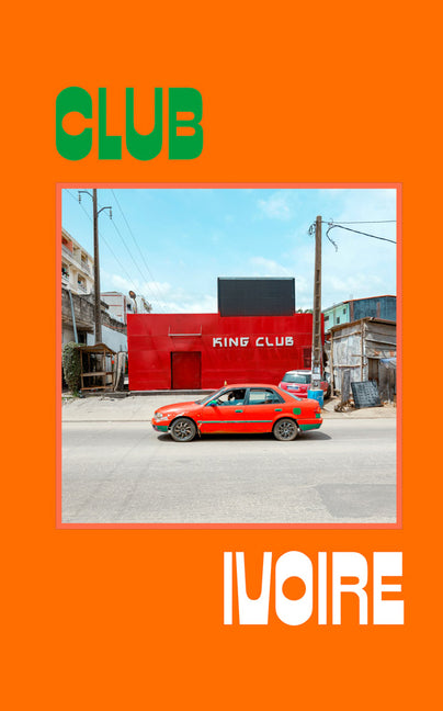 Club Ivoire: Photographs by Francois Prost