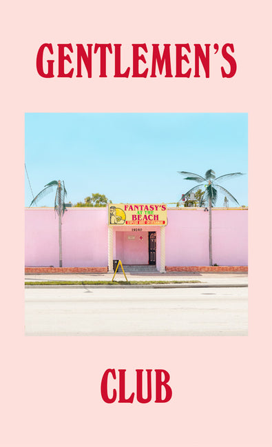 Gentlemen's Club: Photographs by Francois Prost