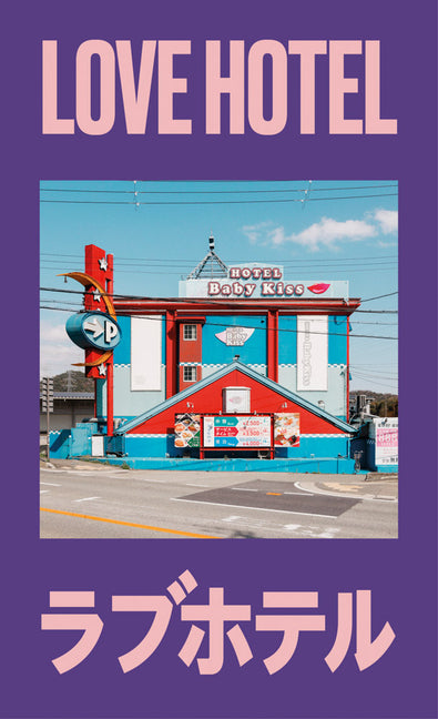 Love Hotel: Photographs by Francois Prost