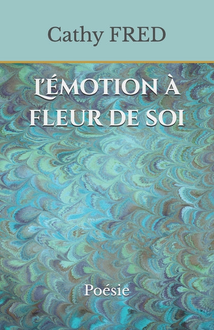 L'emotion a fleur de soi