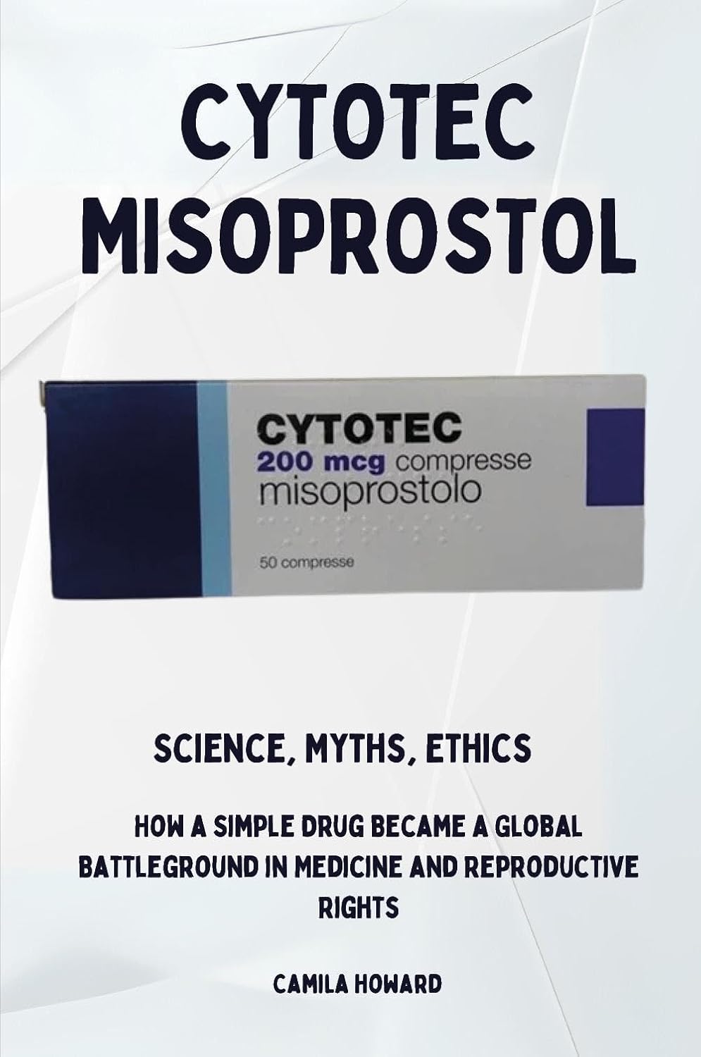 Cytotec Misoprostol - Science, Myths, Ethics