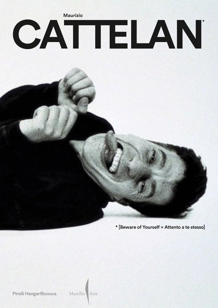 Maurizio Cattelan: Beware of Yourself