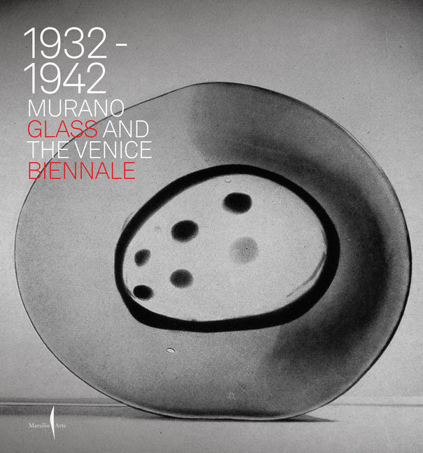 Murano Glass and the Venice Biennale: 1932-1942