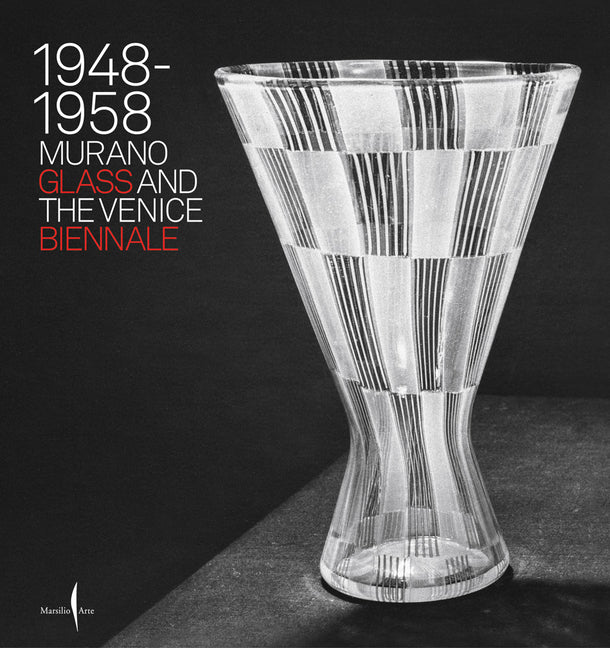 Murano Glass and the Venice Biennale: 1948-1958