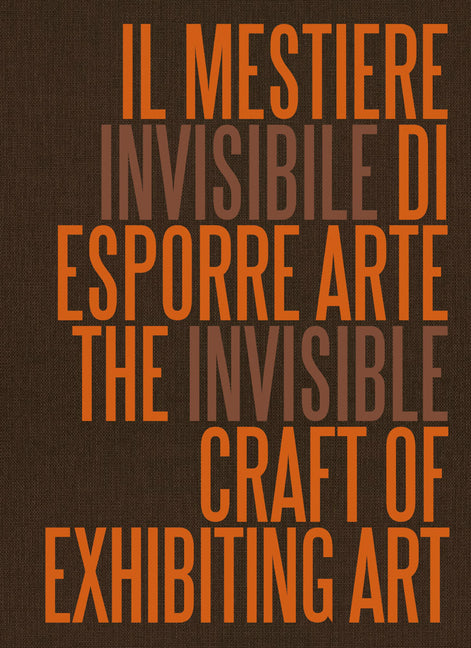 The Invisible Craft of Exhibiting Art