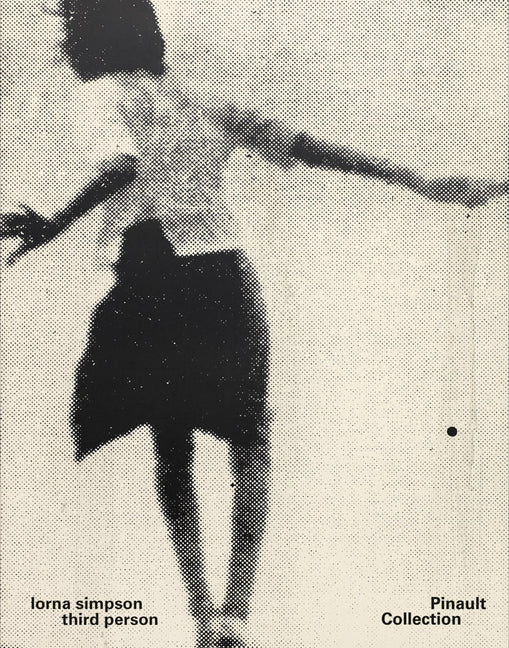 Lorna Simpson: Third Person