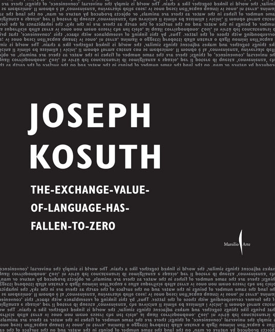 Joseph Kosuth: The-Exchange-Value-Of-Language-Has-Fallen-To-Zero