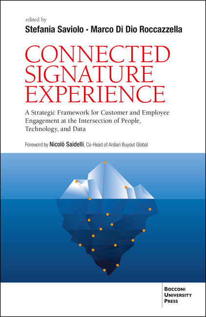 Connected Signature Experience: A Strategic Framework for Customer and Employee Engagement at the Intersection of People, Technology, and Data