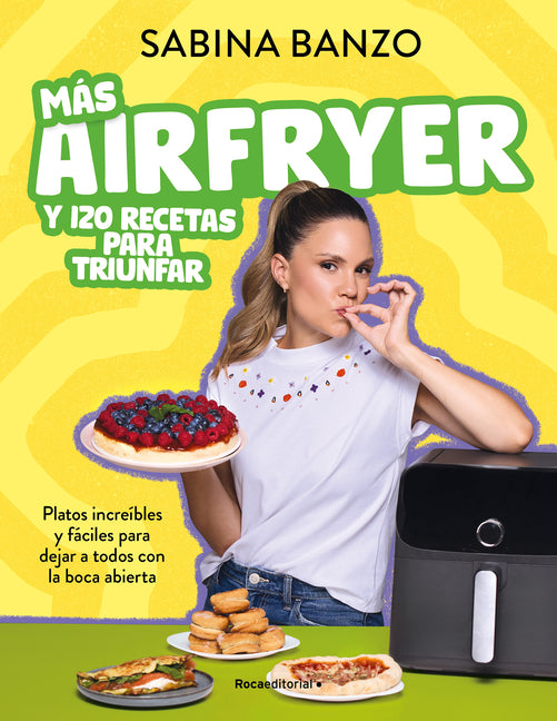 Mas Airfryer Y 120 Recetas Para Triunfar / More Air Fryer and 120 Successful Recipes