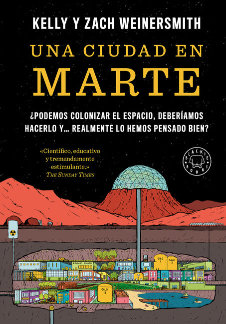 Una Ciudad En Marte. ?Podemos Colonizar El Espacio, Deberiamos Hacerlo Y... Realmente Lo Hemos Pensado Bien? / A City on Mars
