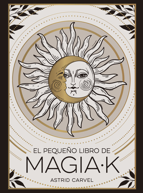 El Pequeno Libro de Magia-K (Little Book of Magick Spanish Edition)