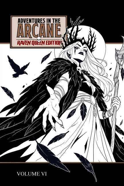 Adventures in the Arcane: Raven Queen Edition