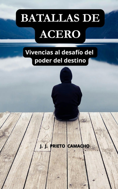 Batallas de Acero: Vivencias al desafio del poder del destino