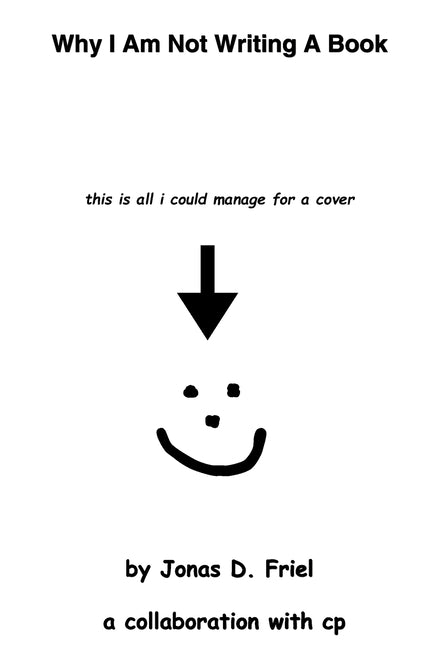 Why I Am Not Writing A Book