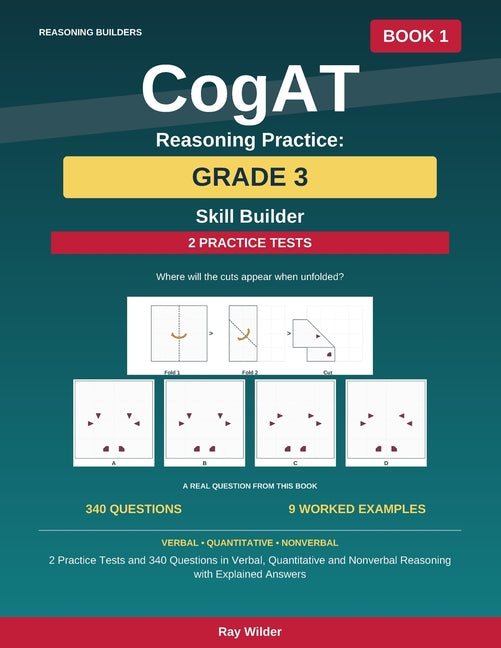 CogAT Reasoning Practice: Grade 3 - Skill Builder: 2 Practice Tests and 340 Questions in Verbal, Quantitative and Nonverbal Reasoning with Explained A