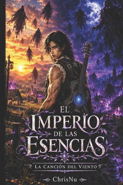 El imperio de las Esencias - La Cancion del Viento: Un nino que no podia caminar, un viento que canta y un imperio que arde. El precio de crecer.