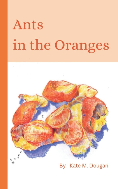 Ants in the Oranges