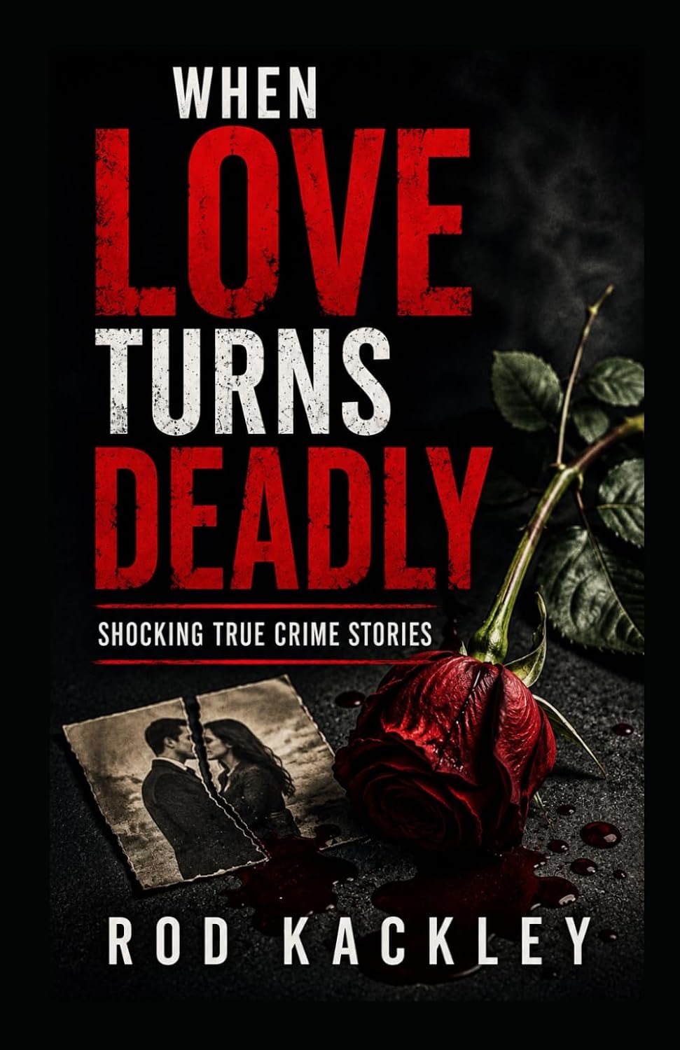 When Love Turns Deadly: Shocking True Crime Stories